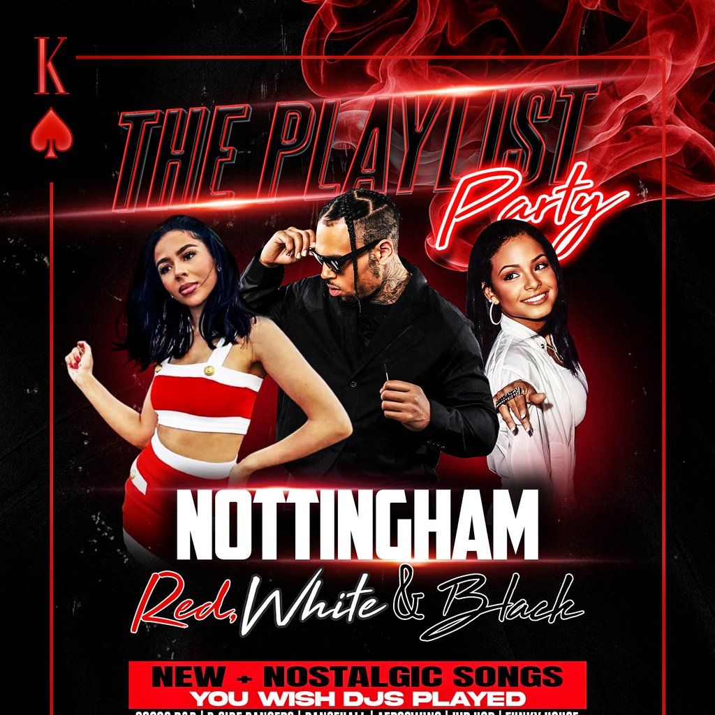 Notts Playlist Party Red, White & Black Day Party | Event in Nottingham | AllEvents
