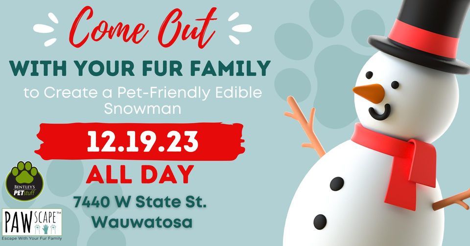 Create an Edible PetFriendly Snowman with Your Pet PAWscape™ Event, Bentley's Pet Stuff