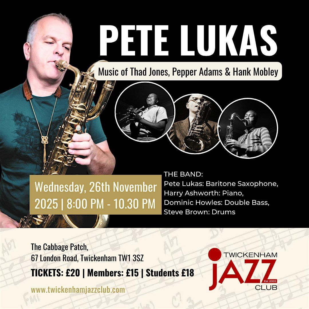 Pete Lukas – Music of Thad Jones, Pepper Adams & Hank Mobley | Event in Twickenham | AllEvents