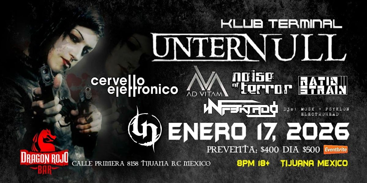 UNTER NULL - CERVELLO ELETTRONICO - AD VITAM - RATIO STRAIN EN TIJUANA, 17 January | Event in Tijuana | AllEvents