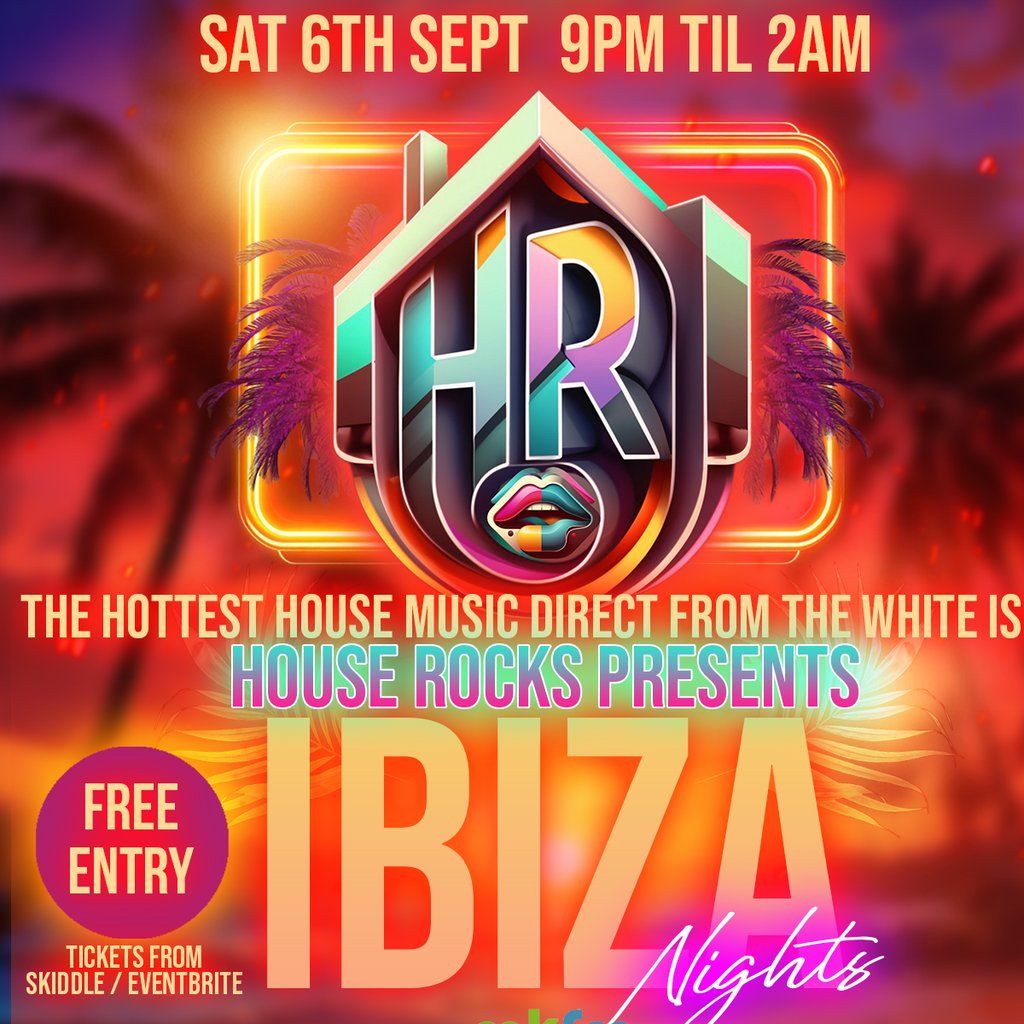 House Rocks Presents Ibiza Nights, 6 September | Event in Milton Keynes | AllEvents