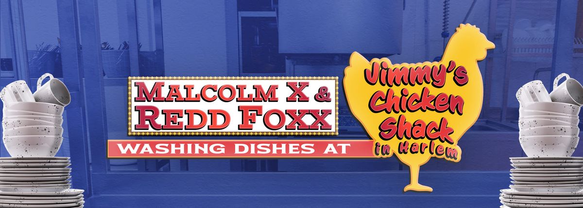 Malcolm X & Redd Foxx Washing Dishes at Jimmy's Chicken Shack in Harlem, 7 April | Event in Norfolk | AllEvents