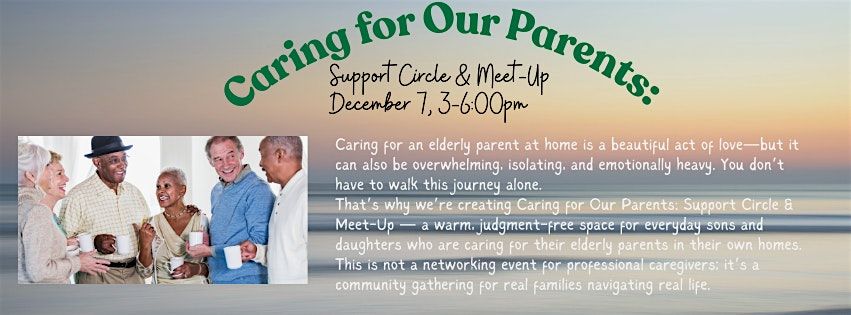 Caring for Our Parents: Support Circle & Meet-Up, 7 December | Event in Flowery Branch | AllEvents