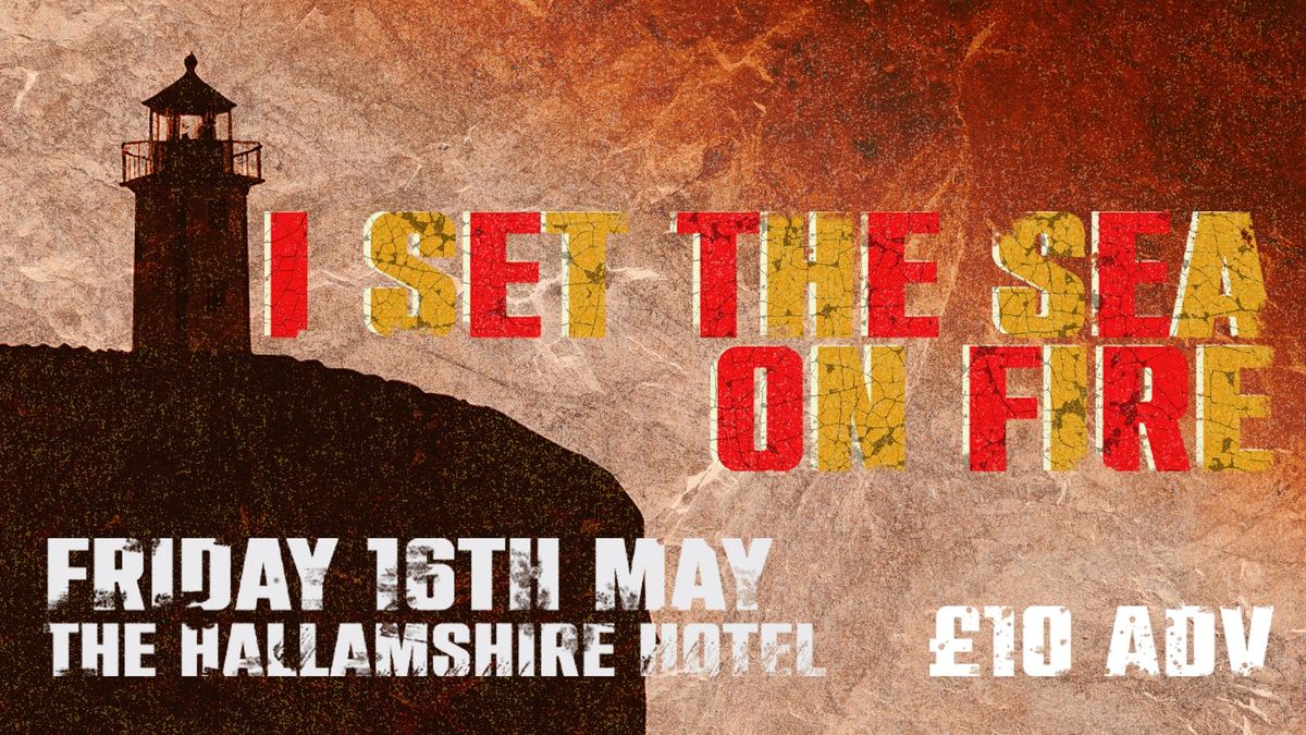 I Set The Sea On Fire, 16 May | Event in Sheffield | AllEvents