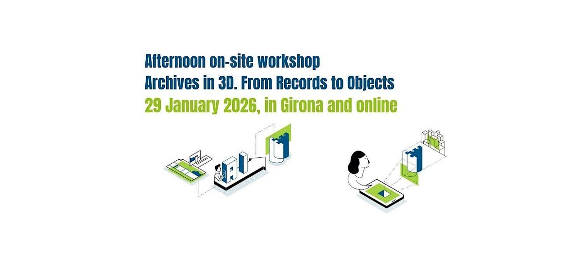 WORKSHOP Archives in 3D. From Records to Objects (CATALAN and ENGLISH), 29 January | Event in Girona | AllEvents