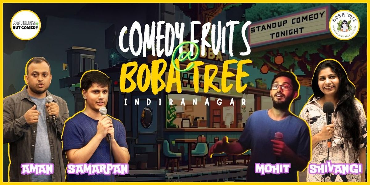 Comedy Fruits @ Boba Tree (Indiranagar), 11 July | Event in Bangalore | AllEvents