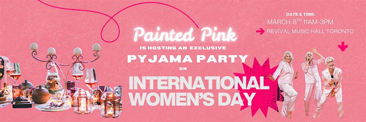 Painted Pink: Champagne +Brunch + Pink Pyjamas to Celebrate Women