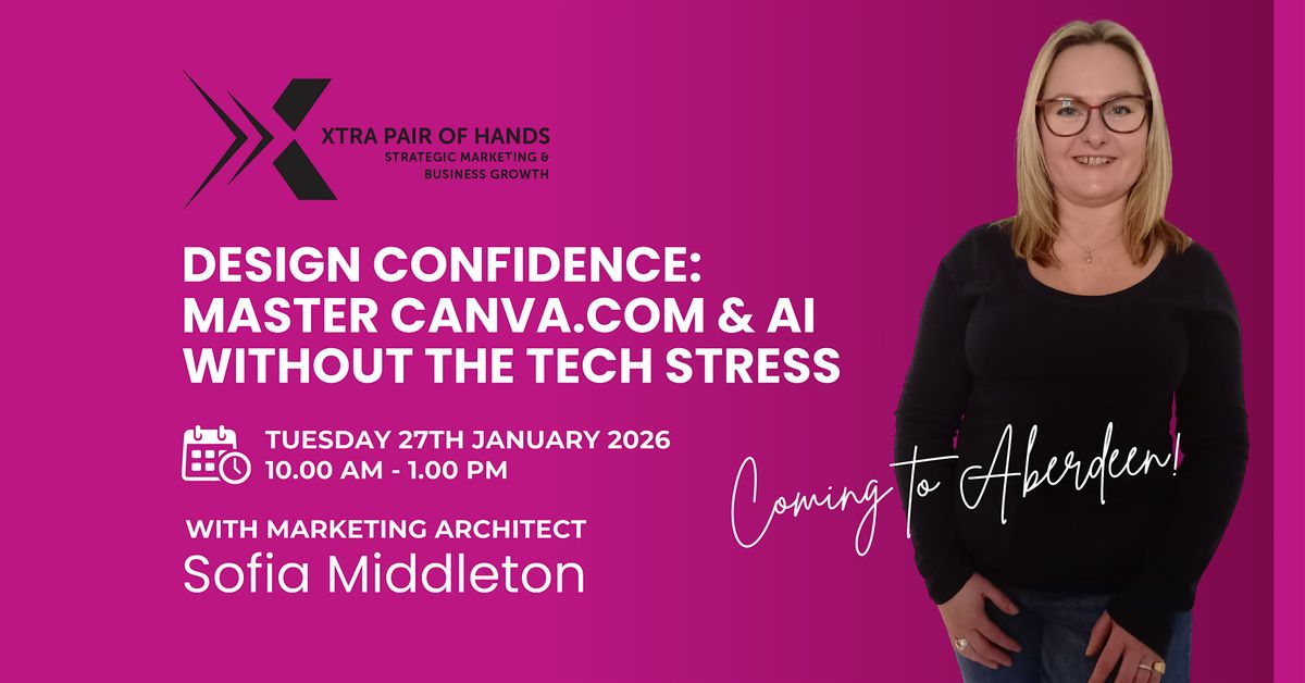 Design Confidence: (Aberdeen) Master Canva & AI without the tech stress