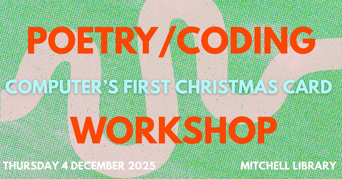 Computer's First Christmas Card: a Poetry/Coding workshop, 4 December | Event in Glasgow | AllEvents