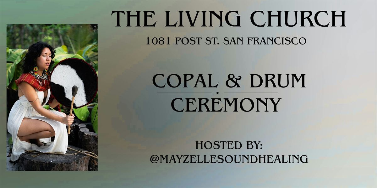 Copal & Drum Ceremony with Maryzelle, 30 November | Event in San Francisco | AllEvents
