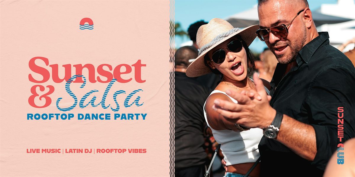 Sunset & Salsa – Rooftop Salsa Dance Party, Sunset Club | Rooftop Bar ...