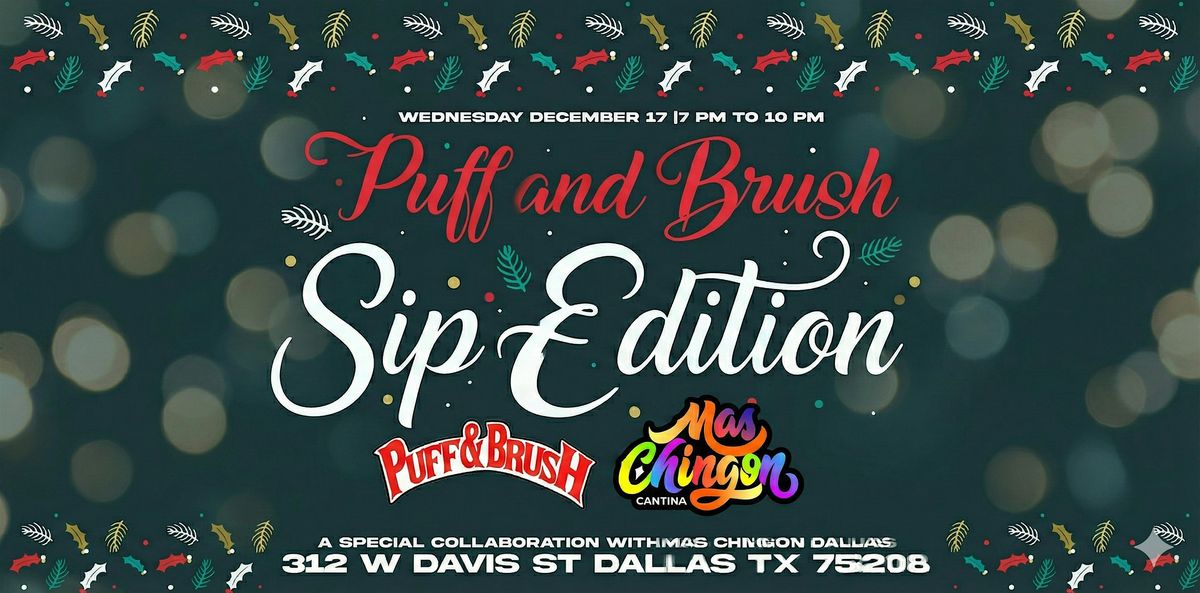 Puff and Brush - Sip Edition at Mas Chingon, 17 December | Event in Dallas | AllEvents