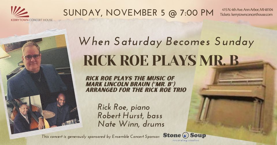 Rick Roe Plays Mr. B - When Saturday Becomes Sunday, Kerrytown Concert ...