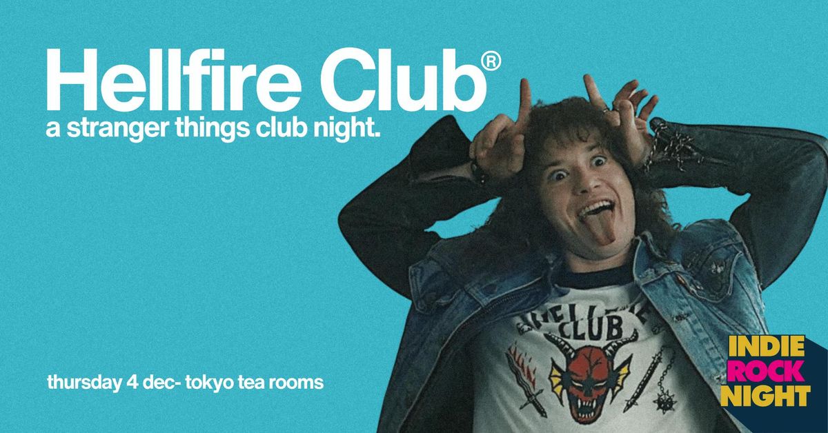 Indie Rock Night ∙ HELLFIRE CLUB (Stranger Things Clubnight)  *10 £3 TICKETS LEFT*, 4 December | AllEvents