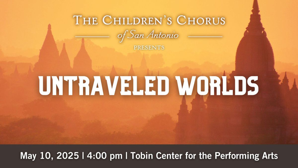 Children's Chorus of San Antonio: Untraveled Worlds | Event in San Antonio | AllEvents