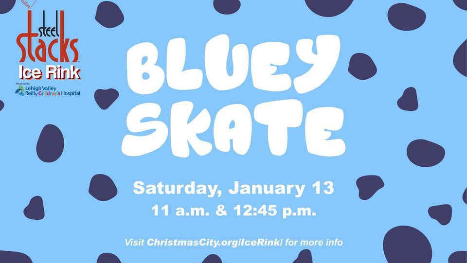Bluey Skate at the Ice Rink at SteelStacks, SteelStacks, Bethlehem, 13