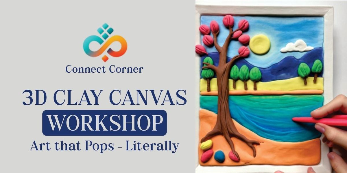 Connect Corner: 3D Clay Canvas Workshop | Event in Hyderabad | AllEvents