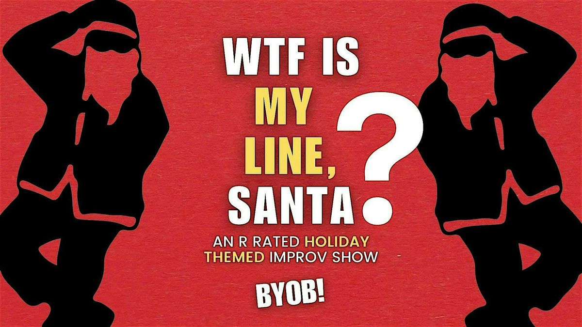 WTF Is My Line, Santa? An R Rated Holiday Improv Show – BYOB! (21+), 4 December | Event in Ocean Grove | AllEvents