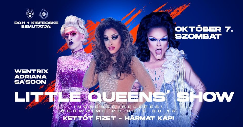 LITTLE QUEENS' SHOW - KIS FECSKE PRESSZÓ, 7 October | Event in Budapest | AllEvents.in