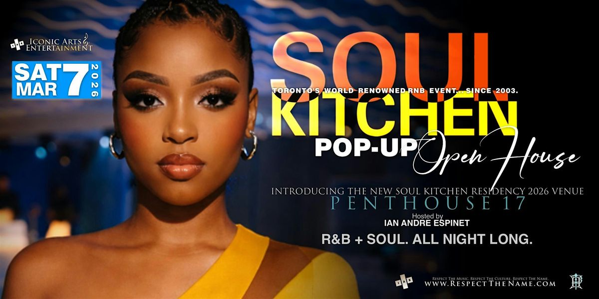 SOUL KITCHEN: Open House | Sat March 7th 2026 | Penthouse 17