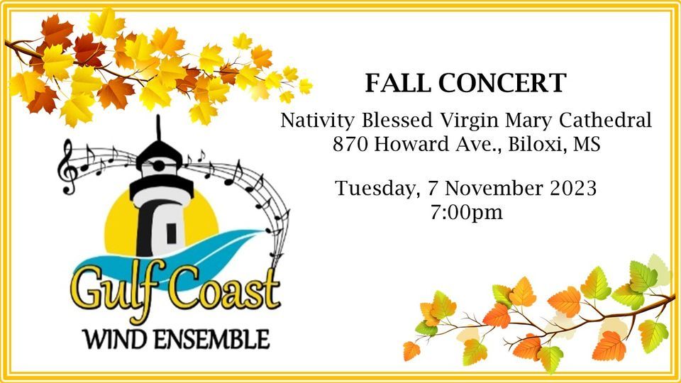 GULF COAST WIND ENSEMBLE FALL CONCERT, Nativity of the Blessed Virgin