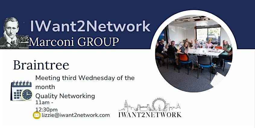 Braintree & Chelmsford Essex Networking | IW2N Marconi Group, I ...