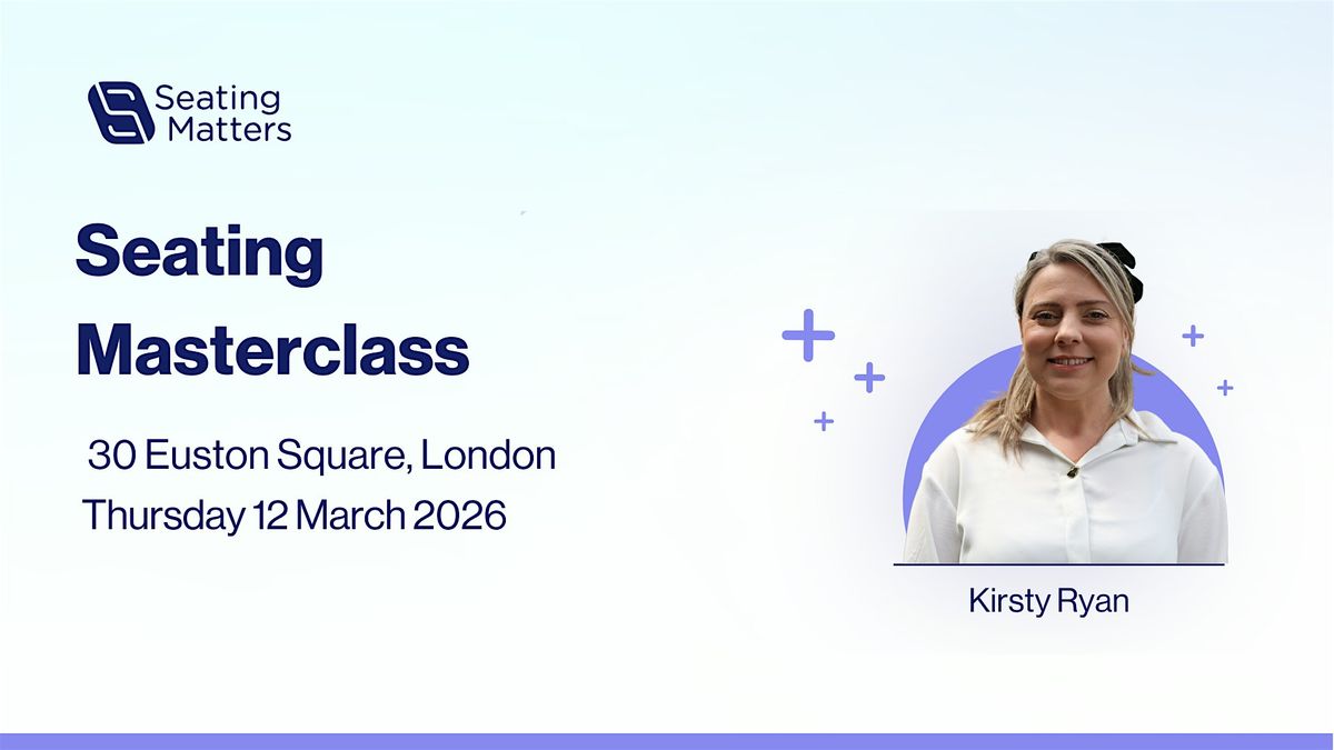 London Seating Masterclass 2026, 12 March | Event in London | AllEvents
