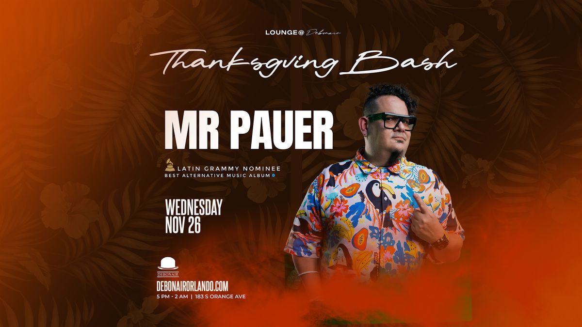 Thanksgiving Bash w/ MR PAUER, 26 November | Event in Orlando | AllEvents