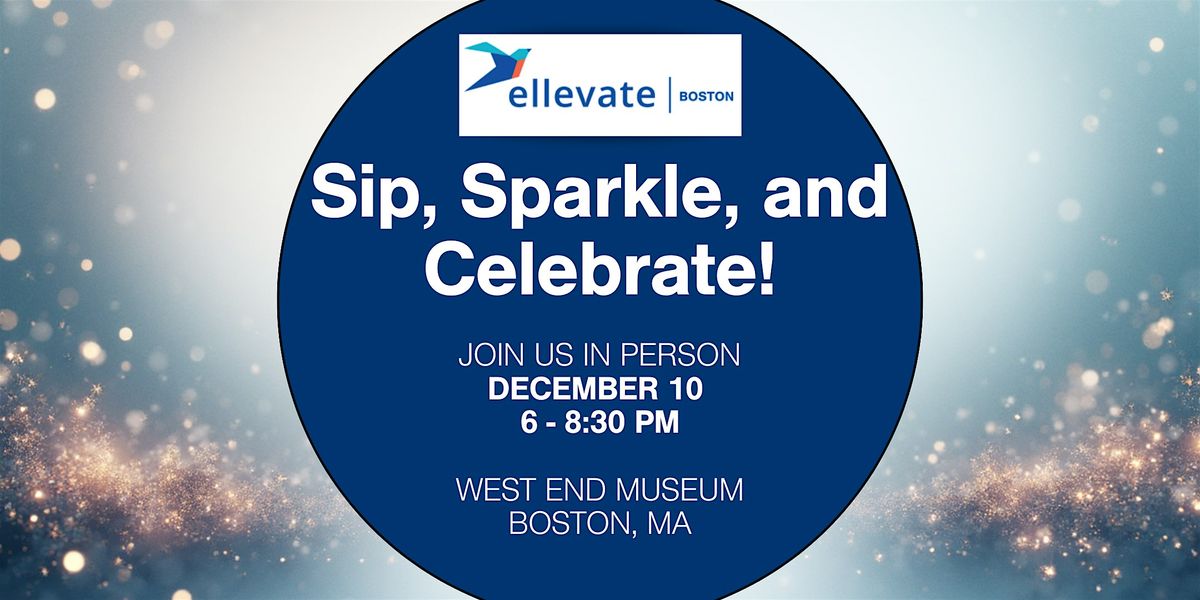 Boston: Sip, Sparkle, and Celebrate Holiday Mixer, 10 December | Event in Boston | AllEvents