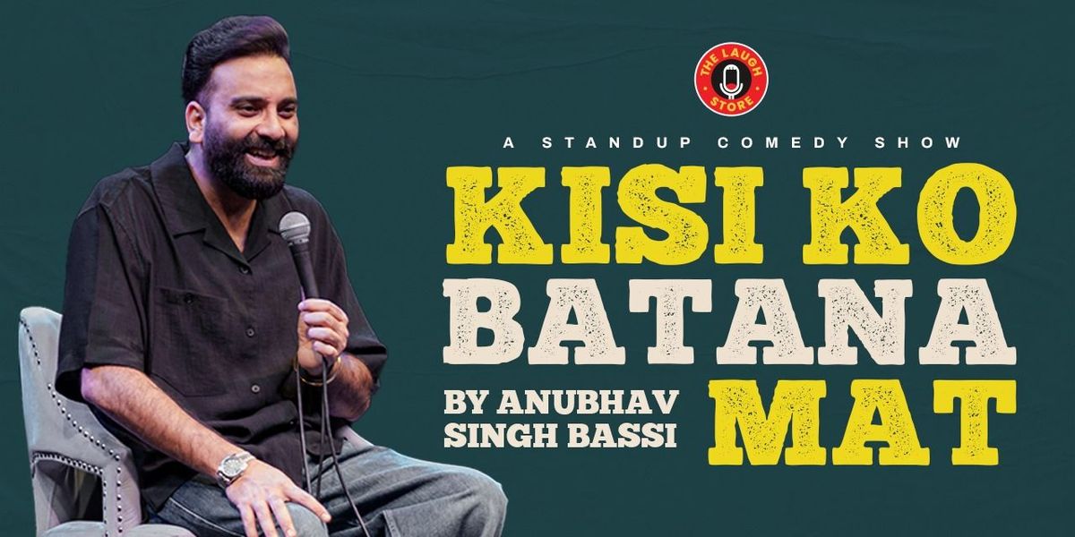 Kisi Ko Batana Mat By Anubhav Singh Bassi, 22 December | Event in New Delhi | AllEvents