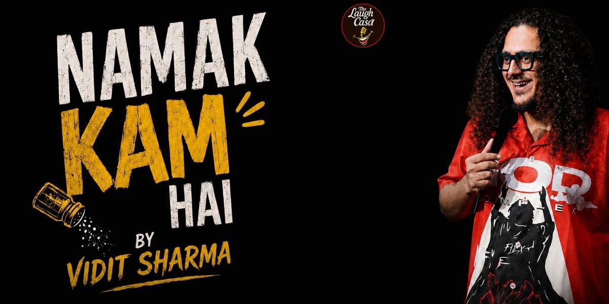 Namak Kam Hai Standup comedy show By Vidit Sharma