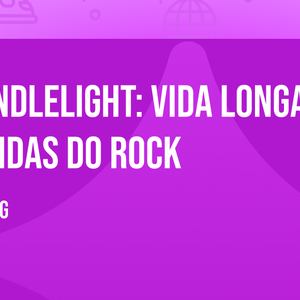 Candlelight: Vida Longa às Lendas do Rock