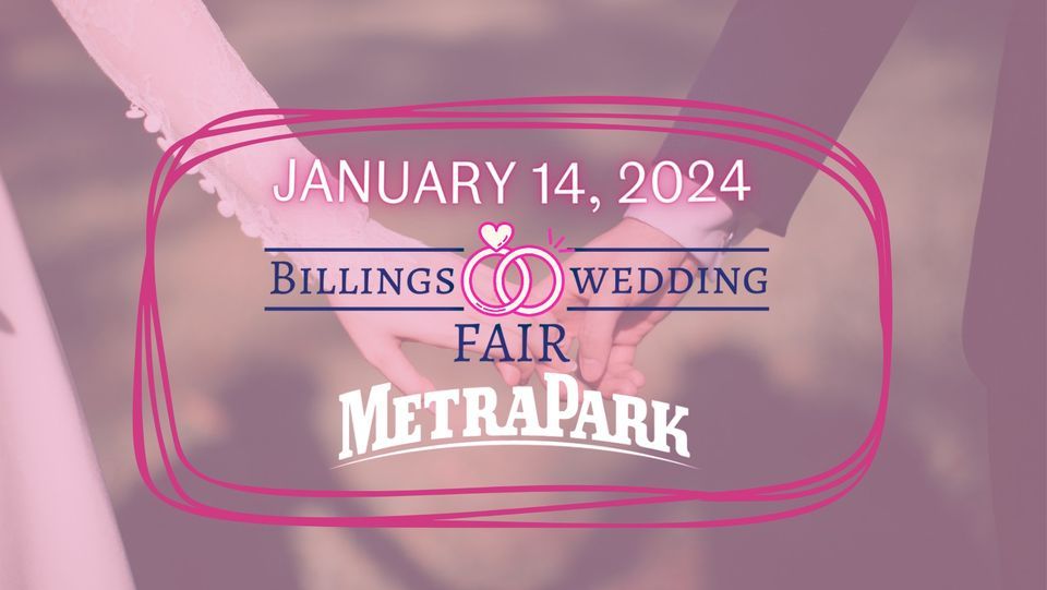 Billings Wedding Fair, MetraPark Expo Center, Billings, January 14 2024