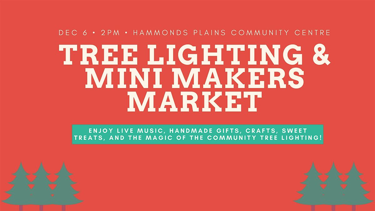 Hammonds Plains Community Tree Lighting & Mini Makers Market, 6 December | Event in Hammonds Plains | AllEvents