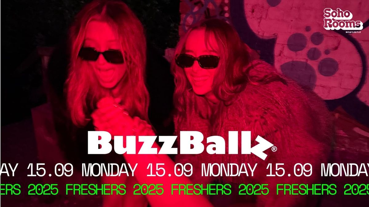 Freshers Buzzballz Takeover | Monday 15th September | Soho Rooms Newcastle, 15 September | Event in Newcastle Upon Tyne