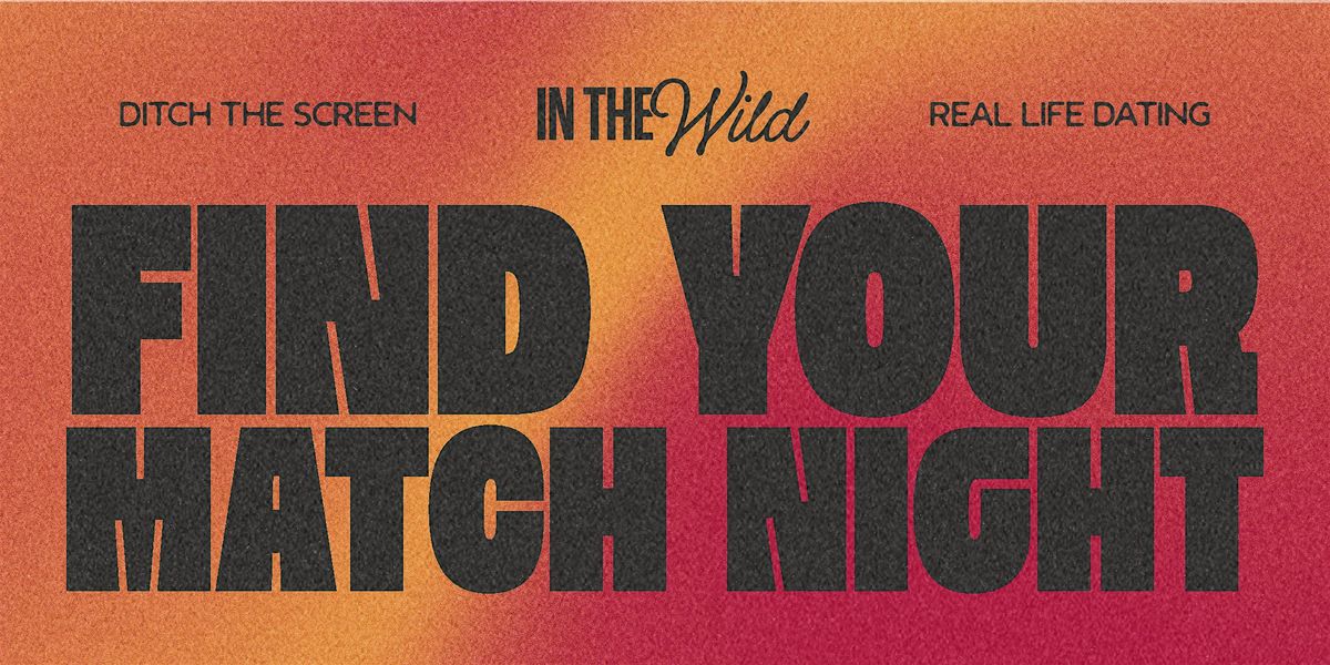 In The Wild Find Your Match Night
