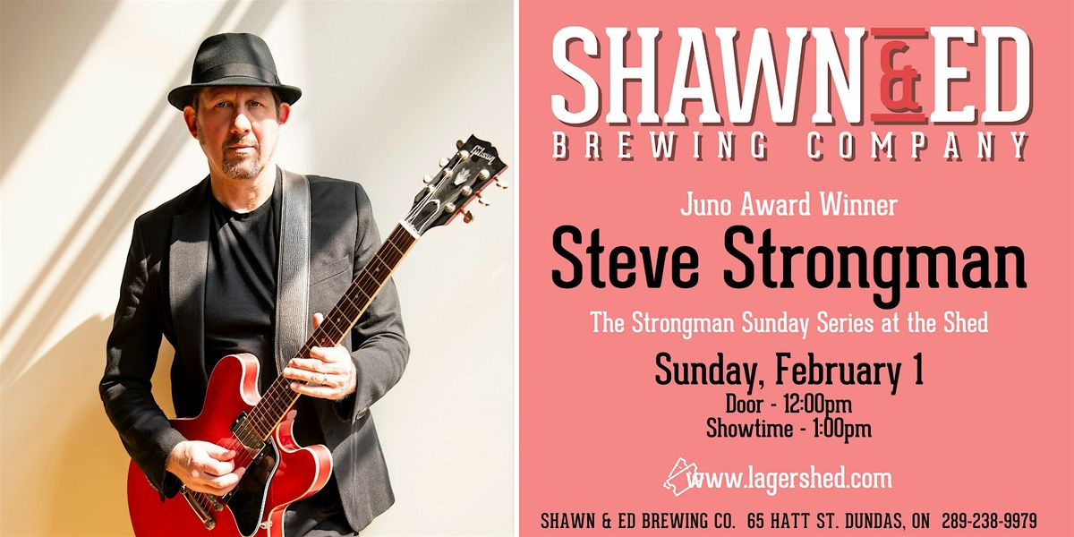 STEVE STRONGMAN Feb 1 at The SHED!, 1 February | Event in Hamilton | AllEvents