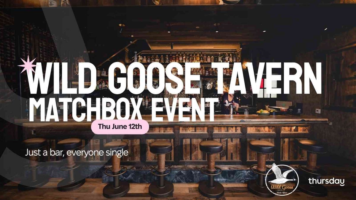 Thursday | Wild Goose Tavern (Matchbox Event) | Orange County, 13 June | Event in Newport Beach | AllEvents
