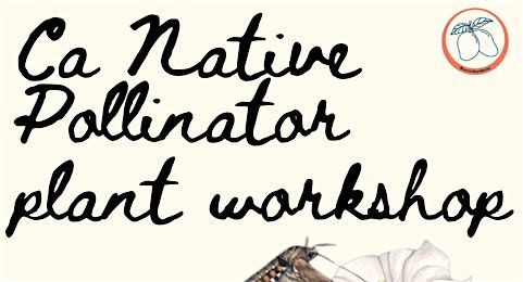 Ca Native Pollinator Plant Workshop, 6 December | Event in Pomona | AllEvents