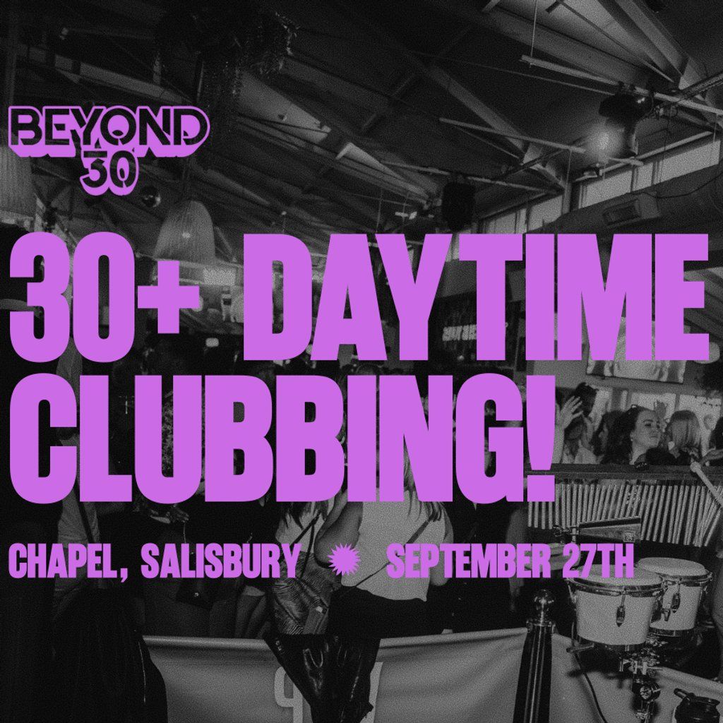 OVER 30s DAYTIME CLUBBING SAILSBURY, 27 September | Event in Salisbury | AllEvents