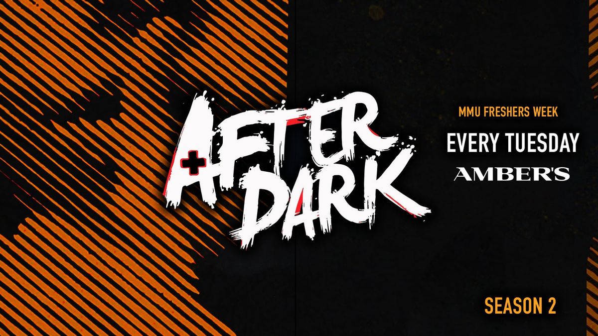 AFTER DARK TUESDAYS @ AMBERS 🔶  SEASON 2 ! MMU WEEK - Sold Out Every Event Last Year! No Phones 📵, 16 September