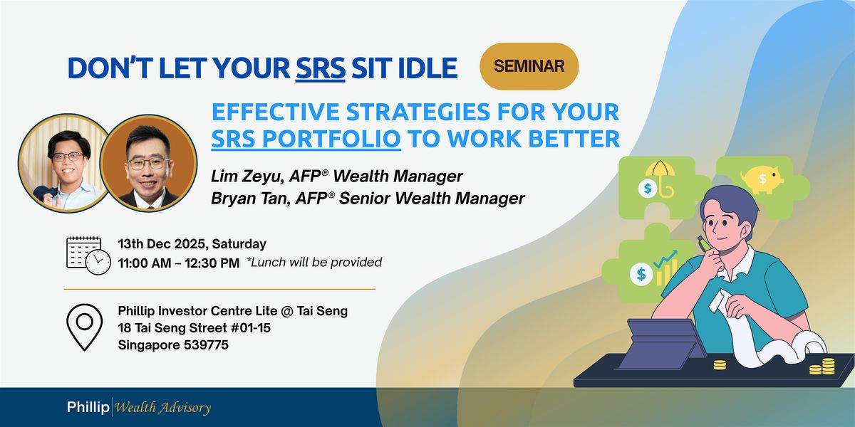 Don't Let Your SRS Sit Idle - Effective Strategies for Your SRS Portfolio, 13 December | Event in Paya Lebar