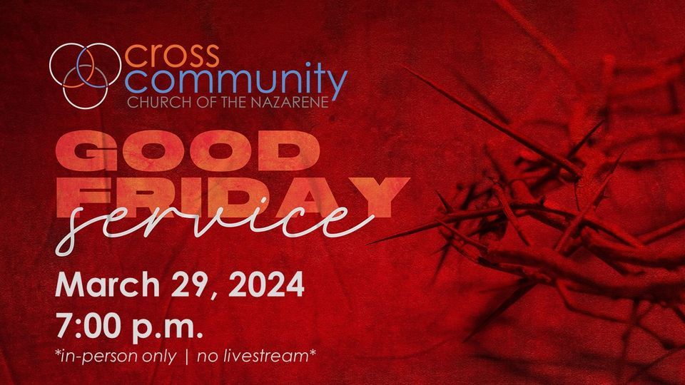 Good Friday Service, Cross Community Church of the Nazarene, Portage