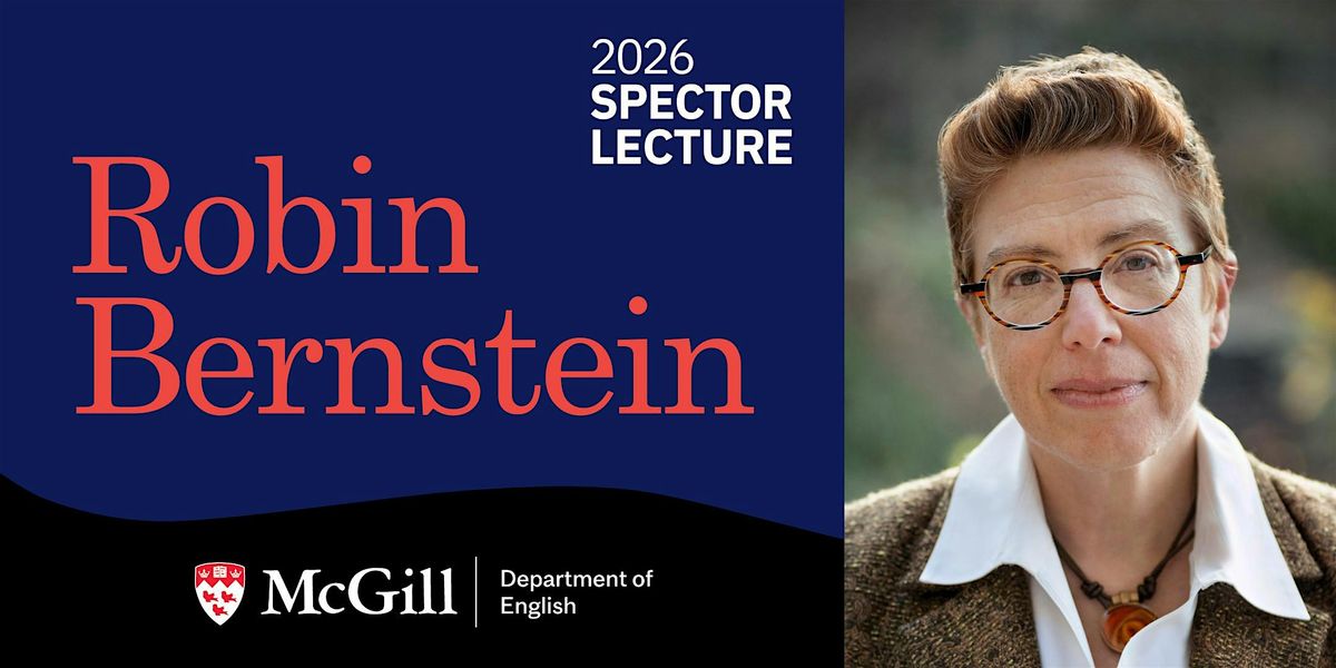 2026 Spector Lecture - Robin Bernstein, Redpath Museum Auditorium ...