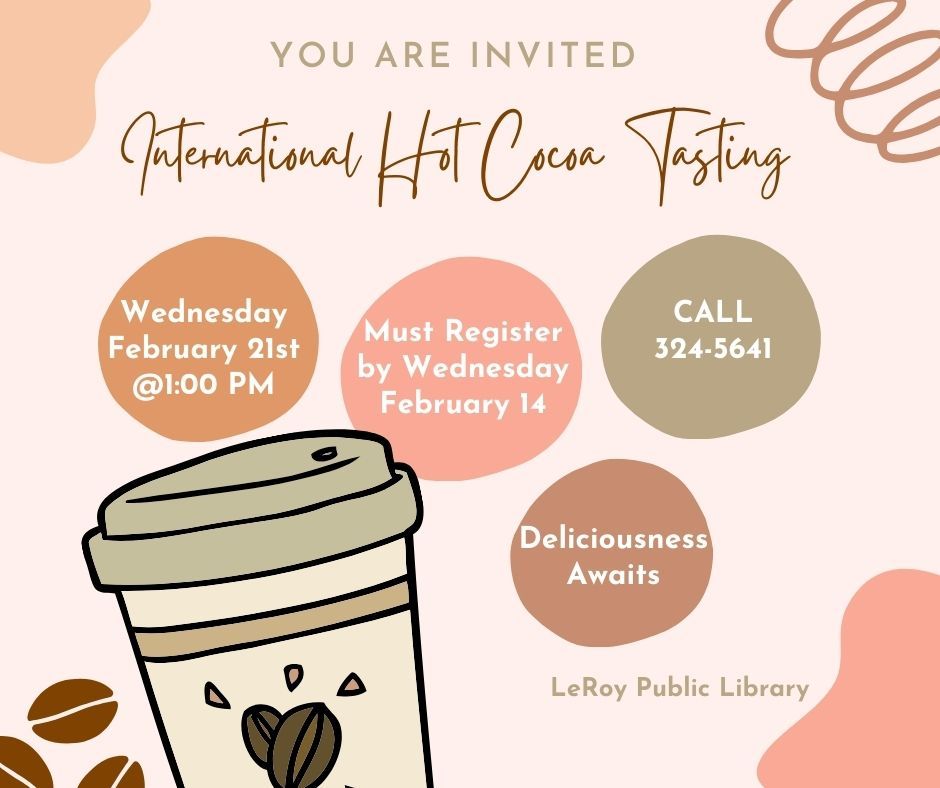 INTERNATIONAL HOT COCOA TASTING, 605 North Broadway, PO Box 357 Le Roy