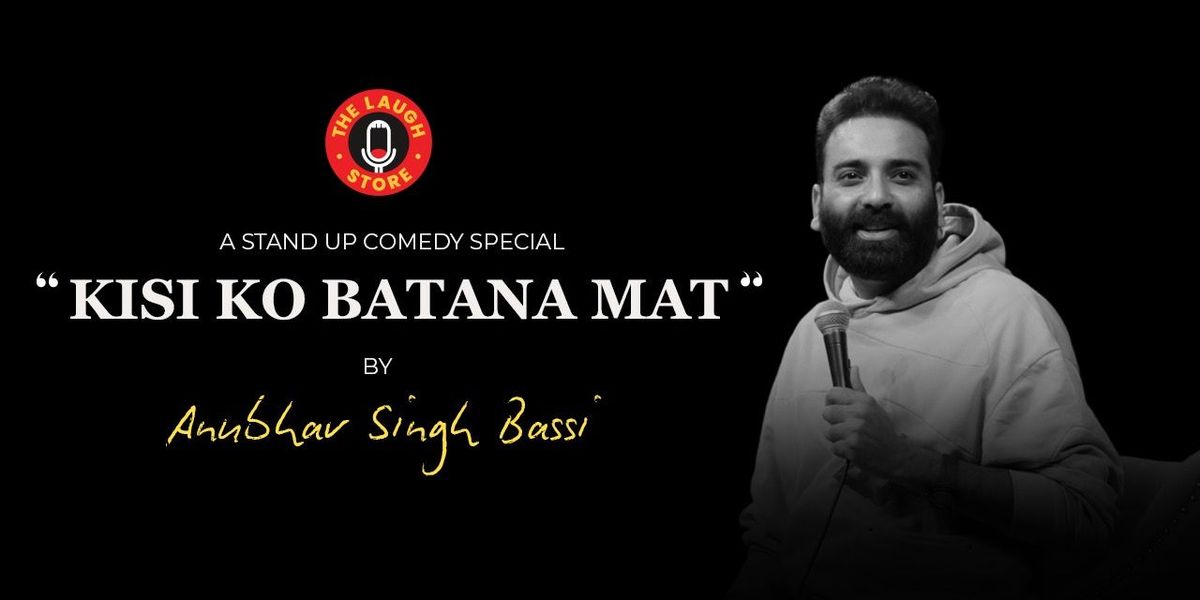 Kisi Ko Batana Mat By Anubhav Singh Bassi, 23 May | Event in New Delhi | AllEvents