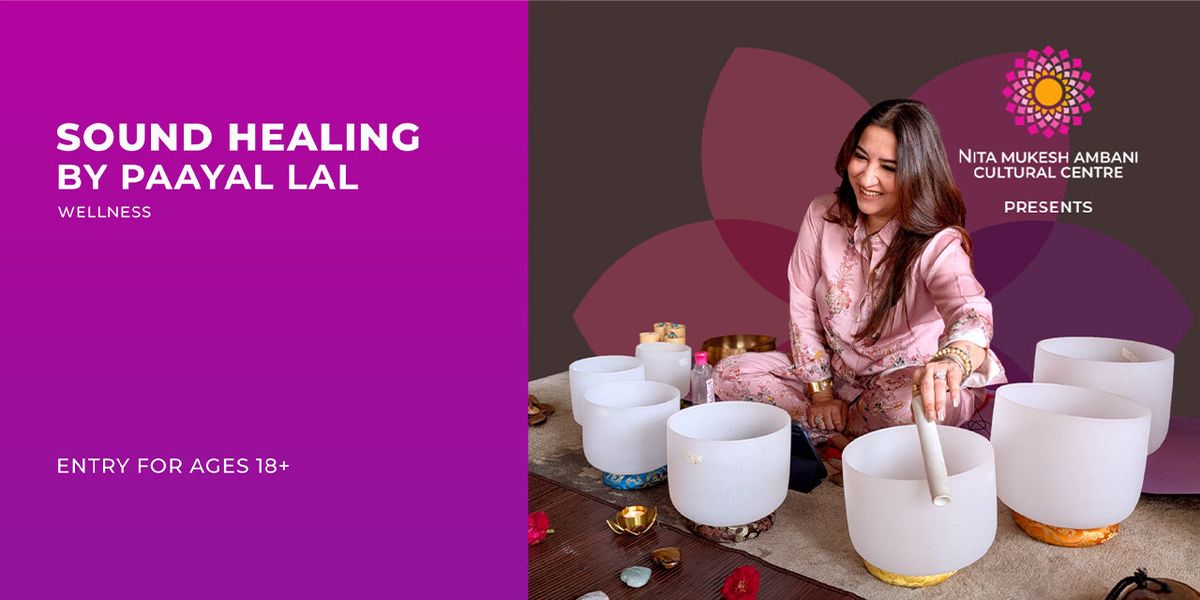 Sound Healing by Paayal Lal