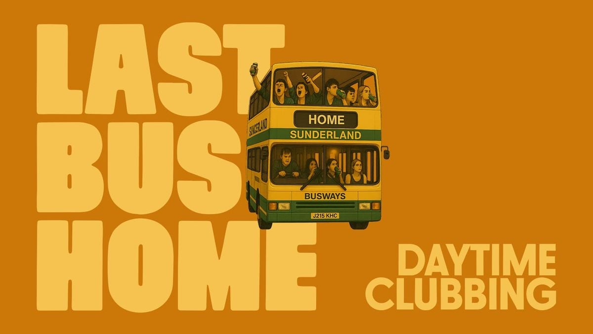 Last Bus Home / Daytime Clubbing, 14 June | Event in Sunderland | AllEvents