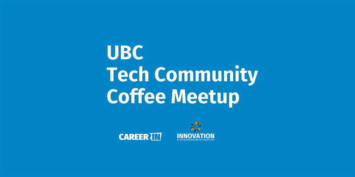 UBC Tech Community Coffee Meetup, 3 December | Event in Vancouver | AllEvents