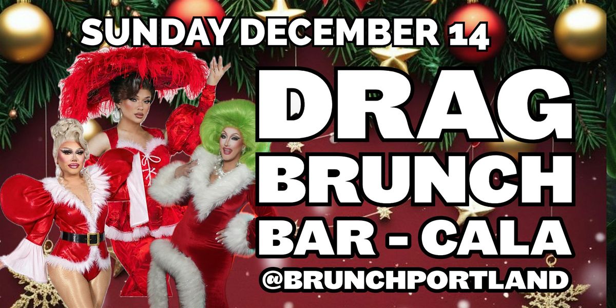 DRAG BRUNCH BAR-CALA (SUNDAY DECEMBER 14) Holiday Special, 14 December | Event in Portland | AllEvents